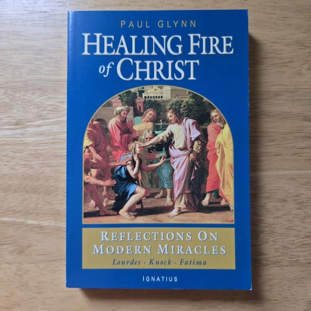 Healing Fire of‎ Christ Paul Glynn Ignatius Press Catholic Book